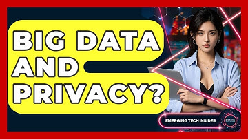 Big Data And Privacy? - Emerging Tech Insider