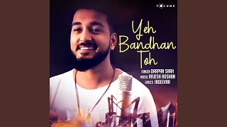 Yeh Bandhan Toh (Cover Version)