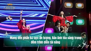 MIQVN 2025 | Mang đến phần DJ cực ấn tượng, Bảo Anh tỏa sáng trong đêm trình diễn tài năng
