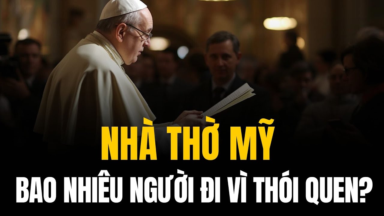 Nhà Thờ Mỹ Còn Bao Nhiêu Người Tin Thật, Bao Nhiêu Người Đi Vì Thói Quen