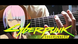 Cyberpunk: Edgerunners - I Really Want to Stay at Your House (Guitar Cover)