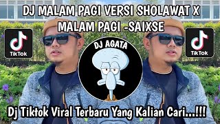 DJ MALAM PAGI VERSI SHOLAWAT X MALAM PAGI Saixse VIRAL TIKTOK TERBARU