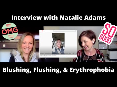 EXTREME BLUSHING ANXIETY. Turning red when nervous: Natalie Adams Interview