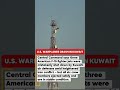 U.S. Says 3 Warplanes Shot Down by Kuwaiti Air Defenses in Friendly-Fire Incident #centcom #f15 #us