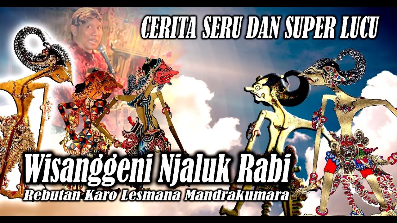WISANGGENI NJALUK RABI REBUTAN KARO LESMANA MANDRAKUMARA
