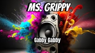 Gabby Gabby - Ms Grippy (Official Audio)