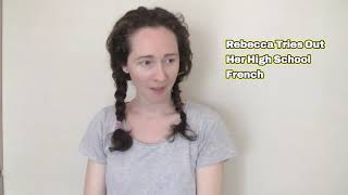 Rebecca Tries Out Her Highschool French