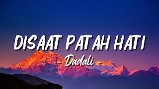 Disaat Patah Hati - Dadali || Lirik