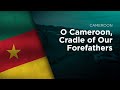 National Anthem of Cameroon - O Cameroon,Cradle of Our Forefathers - Chant de Ralliement (Bilingual)