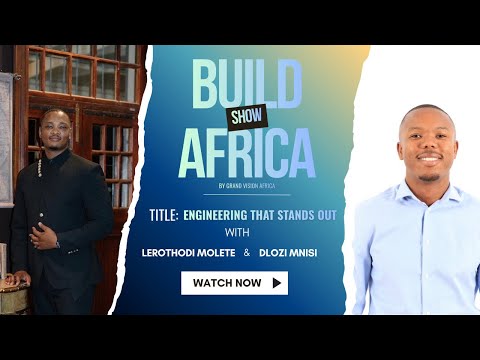 Standing Out in Engineering | Featuring Dlozi Mnisi | Build Africa Show