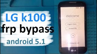 LG k100 , k100e , k3 LTE LG ,  frp bypass | without pc