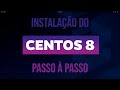 CENTOS 8: INSTALAÇÃO COMPLETA [NETINSTALL]