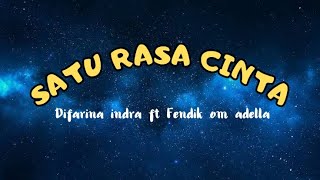 SATU RASA CINTA (DIFARINA INDRA FT FENDIK OM ADELLA) || LYRIC LAGU