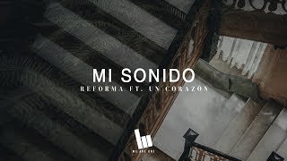 Reforma ft. Un Corazón - Mi Sonido (Letra) chords