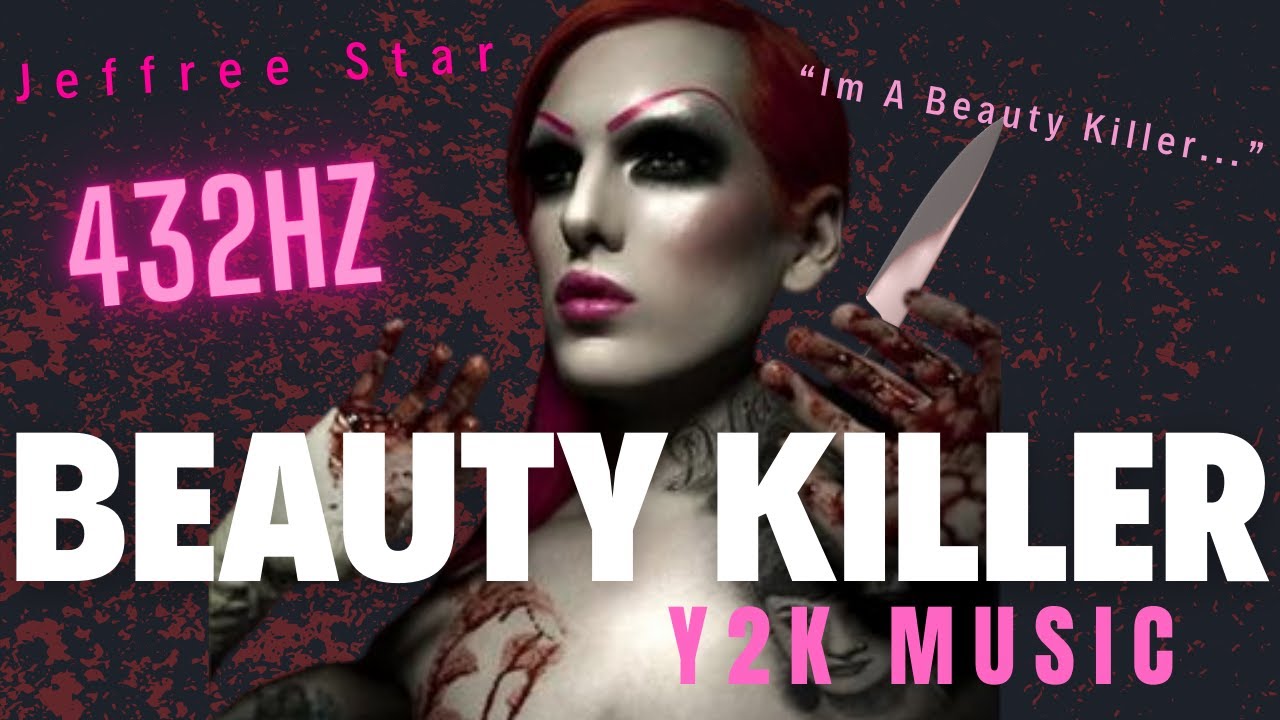 Jeffree Star - Beauty Killer 432Hz