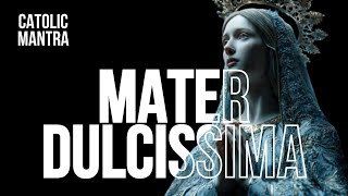 The Latin Hymn That Could Save Humanity - Mater Dulcissima