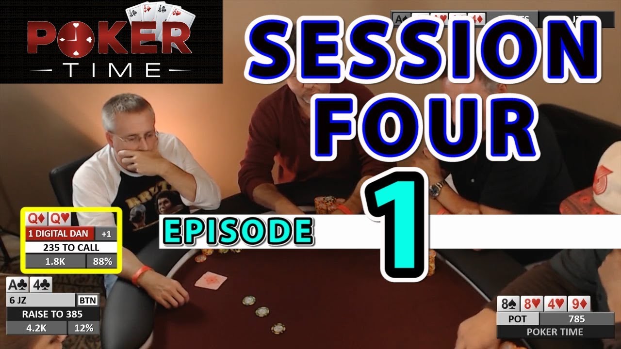 Poker Time: Session Four, Episode One (S4, E1)