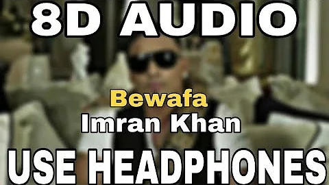 Bewafa - Imran Khan | 8D AUDIO | 8D MUSICS