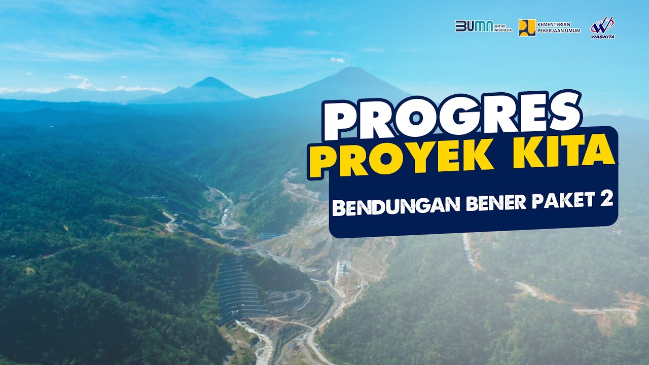 Pembangunan Bendungan Bener Paket 2 | Progres Proyek Kita - YouTube