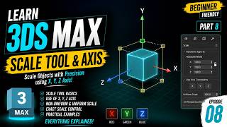 Learn 3ds Max Scale Tool & Axis | X, Y, Z Scale Explained | Uniform & Non-Uniform Scale | Part 8