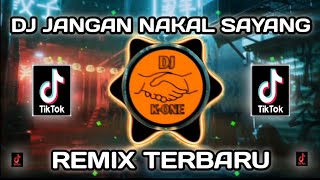 DJ JANGAN NAKAL SAYANG || ILIR7 || REMIX TERBARU