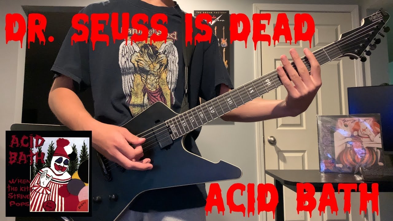 Dr. Seuss Is Dead - Acid Bath (Guitar Cover)