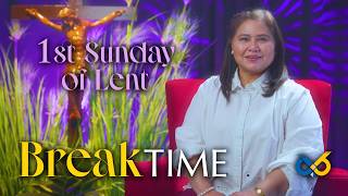 Break Time - February 22, 2026 - First Sunday Of Lent With Ms. Leny G. Gadiana, Rgc, Rpm, Lpt