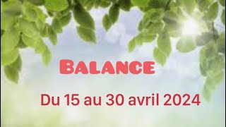 BALANCE DU 15 au 30 avril 2024 « Choix à faire pour plus d’équilibre en amour »?
