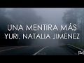 Yuri, Natalia Jimenez - Una Mentira Más (Letra)