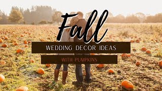 Say 'I Do' to These Gorgeous Fall Wedding Decor Ideas with Pumpkins 🍁💍