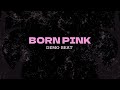 BLACKPINK BORN PINK Demo Beat 