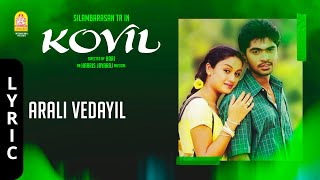 Arali Vedayil- Lyric Video | Kovil | Silambarasan | Sonia Agarwal | Harris Jayaraj | Ayngaran