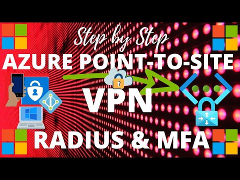 Azure VPN Point to Site with RADIUS, NPS, Azure AD Multi Factor Authentication MFA Extension