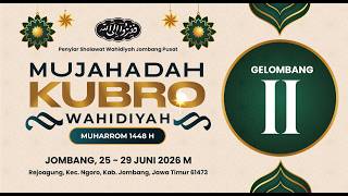 Mujahadah Kubro Wahidiyah Muharrom 1448 H || Gelombang II