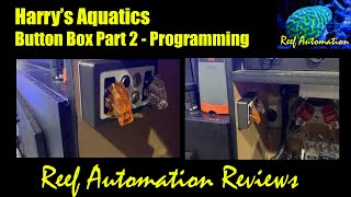 Reef Automation Reviews - Harry's Aquatics Button Box Part 2 - Programming