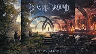 BURNING GROUND - Last Day Of Light (2017)