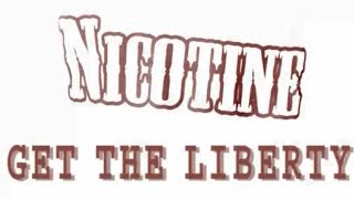 Watch Nicotine Get The Liberty video