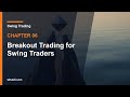 06 Breakout Trading for Swing Traders | Swing Trading
