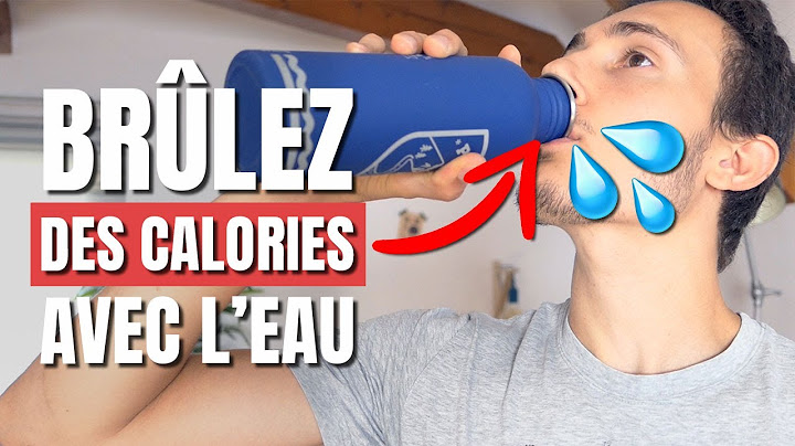 BRÛLEZ DES CALORIES EN BUVANT DE L'EAU (vraiment) ! 🥤💦