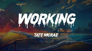 Tate McRae - working (Lyrics)