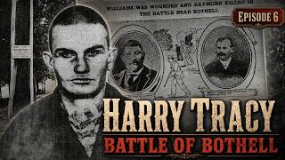 Harry Tracy: The Battle of Bothell | Episode 6