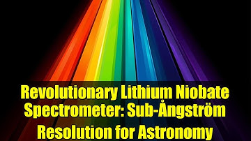 Revolutionary Lithium Niobate Spectrometer: Sub-Ångström Resolution for Astronomy