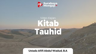 Kitab Tauhid (08) : Syarat Masuk Surga - Ustadz Afifi Abdul Wadud, B.A.