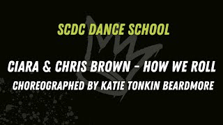 SCDC - Ciara \& Chris Brown - How We Roll. Choreographed by Katie Tonkin Beardmore