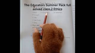 #The Educators Summer Pack Fully Solved Class 2 Ethics #06/21/2026#