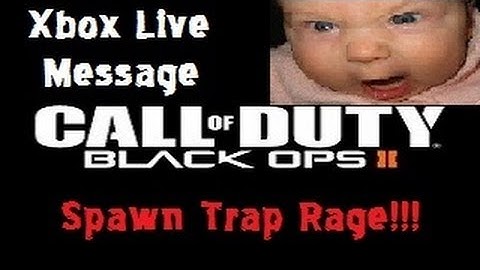 Hilarious Message! Black Ops 2 Spawn Trapping. RAGE!!!