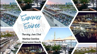 Summer Soiree 2023 Pre Event Promo at the Marina Cantina in Clearwater Beach!!  June 22nd!