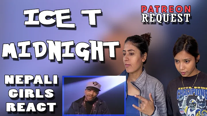 FIRST TIME REACTION | ICE T - MIDNIGHT REACTION | PATREON REQUEST | NEPALI GIRLS REACT