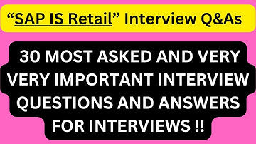 "SAP IS Retail Interview Q&As", 30 Most Asked Interview Q&As of "SAP IS Retail" for SAP Interviews!