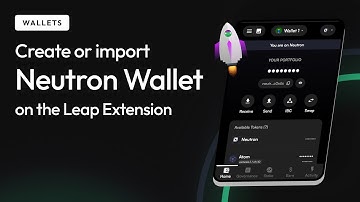 Create a Neutron Desktop Wallet using Leap Wallet Browser Extension